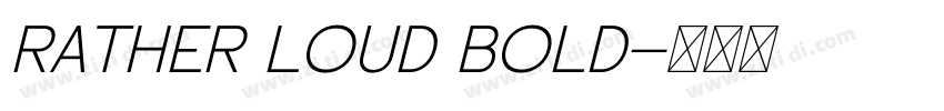 Rather Loud Bold字体转换 Rather Loud Bold字体转换